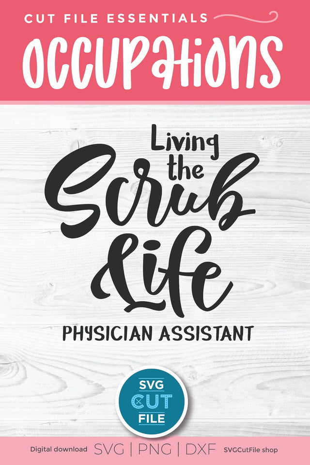 Physician Assistant svg - Scrub Life SVG SVG Cut File 