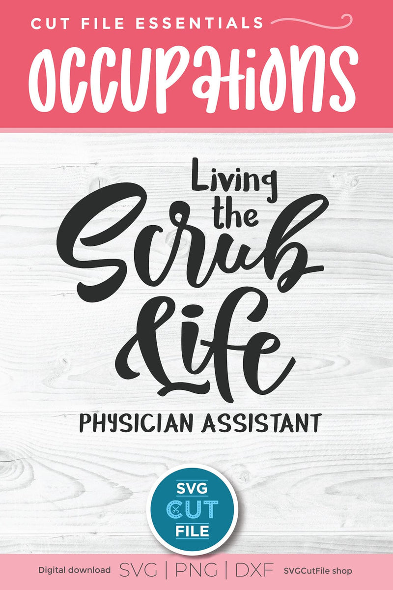 Physician Assistant svg - Scrub Life SVG SVG Cut File 