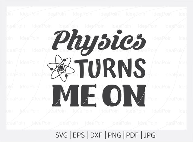 Physics turns me on Svg, Science Svg, I Love Science, Chemistry svg, School Svg, Lab SVG file, Science teacher svg, Science Cut Files, Science Png, for Crafters SVG Dinvect 