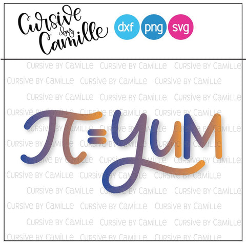 Pi = Yum Hand Lettered Cut File SVG PNG DXF SVG Cursive by Camille 