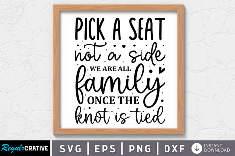 Pick a seat not a side we are all family SVG SVG Regulrcrative 