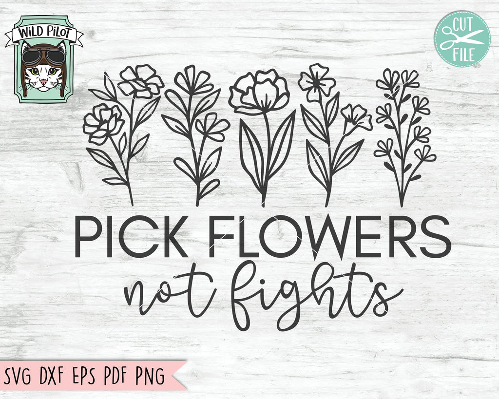 Pick Flowers Not Fights SVG file, Flower cut file, Flower svg file