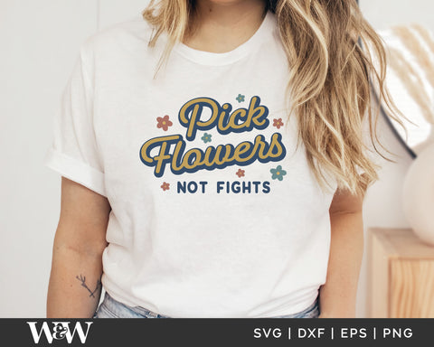 Pick Flowers Not Fights SVG | Retro Kindness Shirt SVG SVG Wood And Walt 