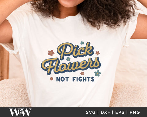 Pick Flowers Not Fights SVG | Retro Kindness Shirt SVG SVG Wood And Walt 