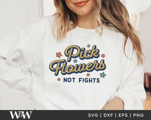 Pick Flowers Not Fights SVG | Retro Kindness Shirt SVG SVG Wood And Walt 