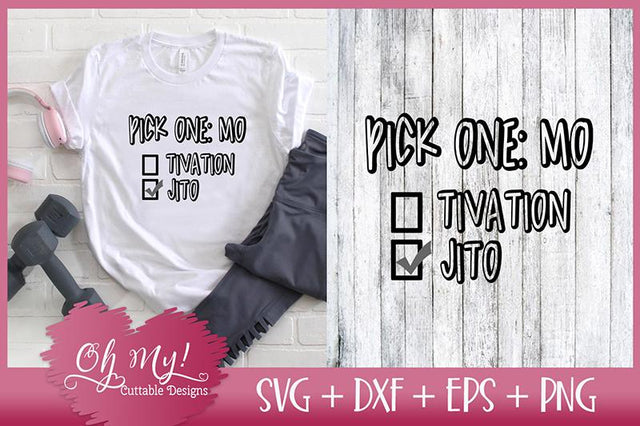 Pick One: Motivation Mojito SVG Oh My! Cuttable Designs 