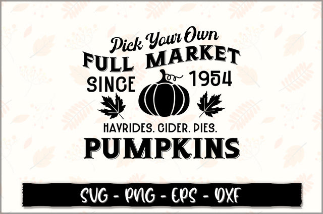 Pick your own full market since 1954 hayrides. cider. pies. pumpkins SVG SVG Shetara Begum 