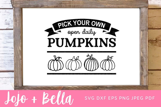 Pick Your Own Pumpkins Sign Svg, Png, Pumpkin Sign Svg, Farmhouse Pumpkins Svg, Pumpkin Sign Svg, Svg files for Cricut, Sublimation SVG Jojo&Bella 
