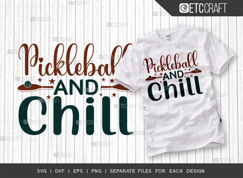 Pickleball And Chill SVG Bundle, Pickleball Svg, Sports Svg, Pickleball Game Svg, Pickleball Tshirt Design, Pickleball Quotes, ETC T00224 SVG ETC Craft 