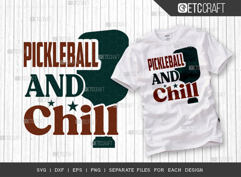 Pickleball And Chill SVG Bundle, Pickleball Svg, Sports Svg, Pickleball Game Svg, Pickleball Tshirt Design, Pickleball Quotes, ETC T00224 SVG ETC Craft 
