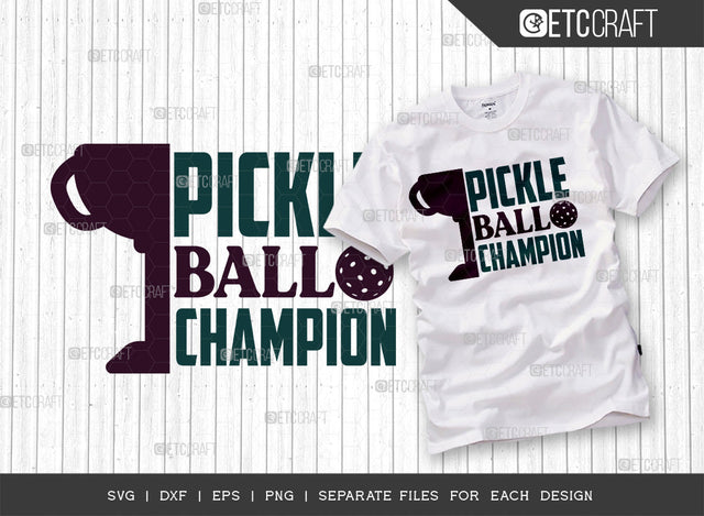 Pickleball Champion SVG Cut File, Pickleball Svg, Sports Svg, Pickleball Game Svg, Pickleball Tshirt Design, Pickleball Quotes, ETC T00211 SVG ETC Craft 