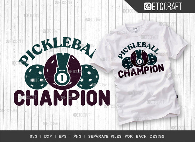 Pickleball Champion SVG Cut File, Pickleball Svg, Sports Svg, Pickleball Game Svg, Pickleball Tshirt Design, Pickleball Quotes, ETC T00211 SVG ETC Craft 