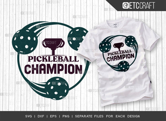 Pickleball Champion SVG Cut File, Pickleball Svg, Sports Svg, Pickleball Game Svg, Pickleball Tshirt Design, Pickleball Quotes, ETC T00211 SVG ETC Craft 