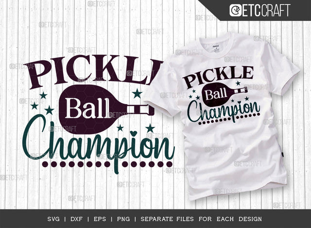 Pickleball Champion SVG Cut File, Pickleball Svg, Sports Svg, Pickleball Game Svg, Pickleball Tshirt Design, Pickleball Quotes, ETC T00211 SVG ETC Craft 