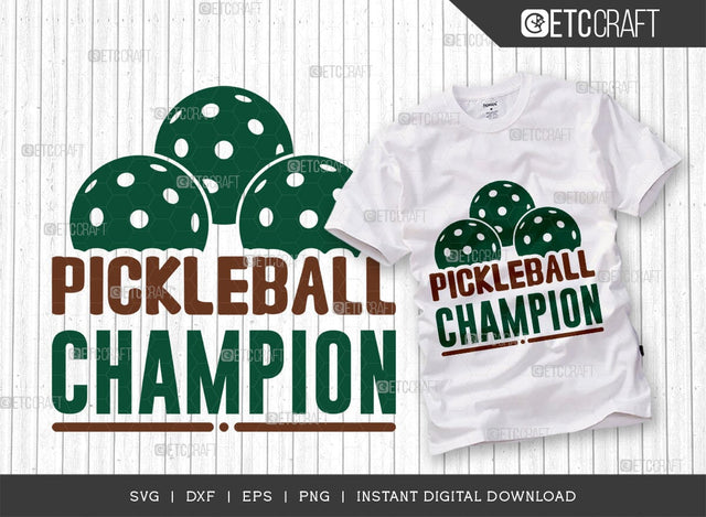 Pickleball Champion SVG Cut File, Pickleball Svg, Sports Svg, Pickleball Game Svg, Pickleball Tshirt Design, Pickleball Quotes, TG 01005 SVG ETC Craft 