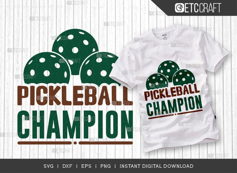 Pickleball Champion SVG Cut File, Pickleball Svg, Sports Svg, Pickleball Game Svg, Pickleball Tshirt Design, Pickleball Quotes, TG 01005 SVG ETC Craft 