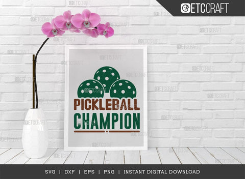 Pickleball Champion SVG Cut File, Pickleball Svg, Sports Svg, Pickleball Game Svg, Pickleball Tshirt Design, Pickleball Quotes, TG 01005 SVG ETC Craft 