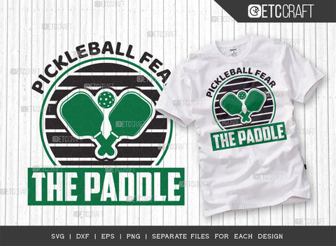 Pickleball Fear The Paddle SVG Bundle, Pickleball Svg, Sports Svg, Pickleball Game Svg, Pickleball Tshirt Design, Pickleball Quotes, ETC T00207 SVG ETC Craft 