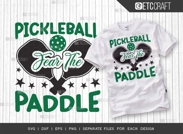 Pickleball Fear The Paddle SVG Cut File, Pickleball Svg, Sports Svg, Pickleball Game Svg, Pickleball Tshirt Design, Pickleball Quotes, ETC T00207 SVG ETC Craft 