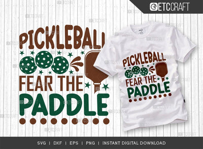 Pickleball Fear The Paddle SVG Cut File, Pickleball Svg, Sports Svg, Pickleball Game Svg, Pickleball Tshirt Design, Pickleball Quotes, TG 01006 SVG ETC Craft 
