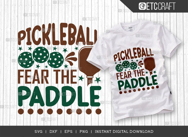 Pickleball Fear The Paddle SVG Cut File, Pickleball Svg, Sports Svg, Pickleball Game Svg, Pickleball Tshirt Design, Pickleball Quotes, TG 01006 SVG ETC Craft 