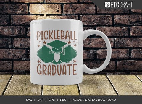 Pickleball Graduate SVG Cut File, Pickleball Svg, Sports Svg, Pickleball Game Svg, Pickleball Tshirt Design, Pickleball Quotes, TG 01007 SVG ETC Craft 