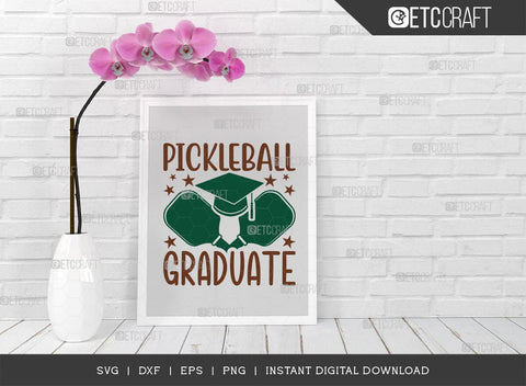 Pickleball Graduate SVG Cut File, Pickleball Svg, Sports Svg, Pickleball Game Svg, Pickleball Tshirt Design, Pickleball Quotes, TG 01007 SVG ETC Craft 