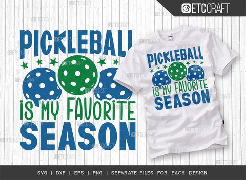 Pickleball Is My Favorite Season SVG Bundle, Pickleball Svg, Sports Svg, Pickleball Game Svg, Pickleball Tshirt Design, Pickleball Quotes, ETC T00204 SVG ETC Craft 