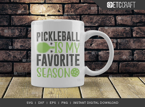 Pickleball Is My Favorite Season SVG Cut File, Pickleball Svg, Sports Svg, Pickleball Game Svg, Pickleball Tshirt Design, Pickleball Quotes, TG 01009 SVG ETC Craft 