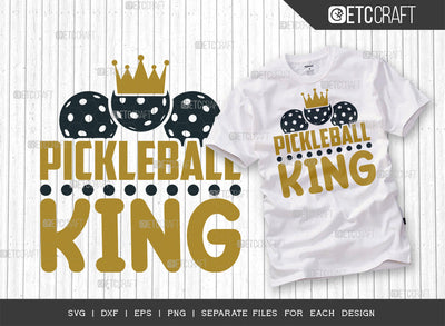 Pickleball King SVG Cut File, Pickleball Svg, Sports Svg, Pickleball Game Svg, Pickleball Tshirt Design, Pickleball Quotes, ETC T00221 SVG ETC Craft 