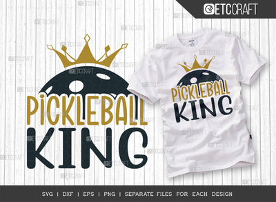 Pickleball King SVG Cut File, Pickleball Svg, Sports Svg, Pickleball Game Svg, Pickleball Tshirt Design, Pickleball Quotes, ETC T00221 SVG ETC Craft 