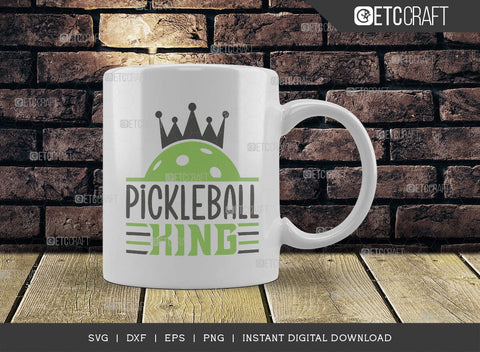 Pickleball King SVG Cut File, Pickleball Svg, Sports Svg, Pickleball Game Svg, Pickleball Tshirt Design, Pickleball Quotes, TG 01010 SVG ETC Craft 