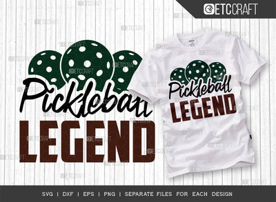 Pickleball Legend SVG Cut File, Pickleball Svg, Sports Svg, Pickleball Game Svg, Pickleball Tshirt Design, Pickleball Quotes, ETC T00350 SVG ETC Craft 