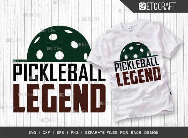 Pickleball Legend SVG Cut File, Pickleball Svg, Sports Svg, Pickleball Game Svg, Pickleball Tshirt Design, Pickleball Quotes, ETC T00350 SVG ETC Craft 