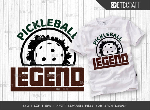 Pickleball Legend SVG Cut File, Pickleball Svg, Sports Svg, Pickleball Game Svg, Pickleball Tshirt Design, Pickleball Quotes, ETC T00350 SVG ETC Craft 