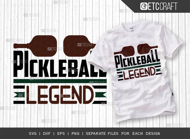 Pickleball Legend SVG Cut File, Pickleball Svg, Sports Svg, Pickleball Game Svg, Pickleball Tshirt Design, Pickleball Quotes, ETC T00350 SVG ETC Craft 