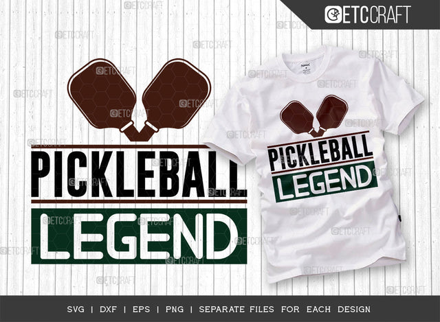 Pickleball Legend SVG Cut File, Pickleball Svg, Sports Svg, Pickleball Game Svg, Pickleball Tshirt Design, Pickleball Quotes, ETC T00350 SVG ETC Craft 