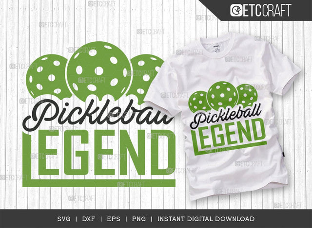 Pickleball Legend SVG Cut File, Pickleball Svg, Sports Svg, Pickleball Game Svg, Pickleball Tshirt Design, Pickleball Quotes, TG 01011 SVG ETC Craft 