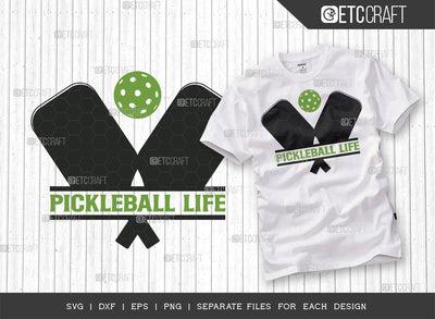Pickleball Life SVG Cut File, Pickleball Svg, Sports Svg, Pickleball Game Svg, Pickleball Tshirt Design, Pickleball Quotes, ETC T00195 SVG ETC Craft 