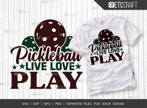 Pickleball Live Love Play SVG Bundle, Pickleball Svg, Sports Svg, Pickleball Game Svg, Pickleball Tshirt Design, Pickleball Quotes, ETC T00206 SVG ETC Craft 