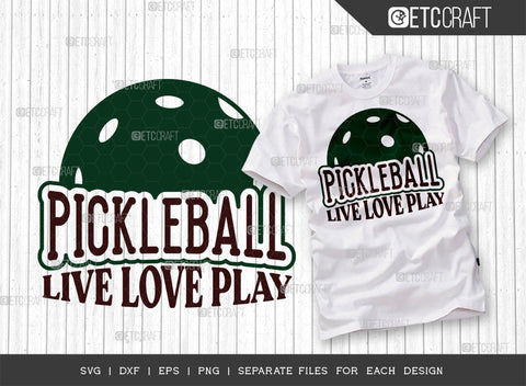 Pickleball Live Love Play SVG Bundle, Pickleball Svg, Sports Svg, Pickleball Game Svg, Pickleball Tshirt Design, Pickleball Quotes, ETC T00206 SVG ETC Craft 