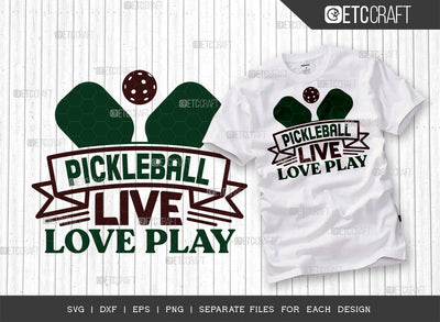 Pickleball Live Love Play SVG Cut File, Pickleball Svg, Sports Svg, Pickleball Game Svg, Pickleball Tshirt Design, Pickleball Quotes, ETC T00206 SVG ETC Craft 