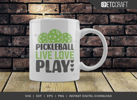 Pickleball Live Love Play SVG Cut File, Pickleball Svg, Sports Svg, Pickleball Game Svg, Pickleball Tshirt Design, Pickleball Quotes, TG 01233 SVG ETC Craft 