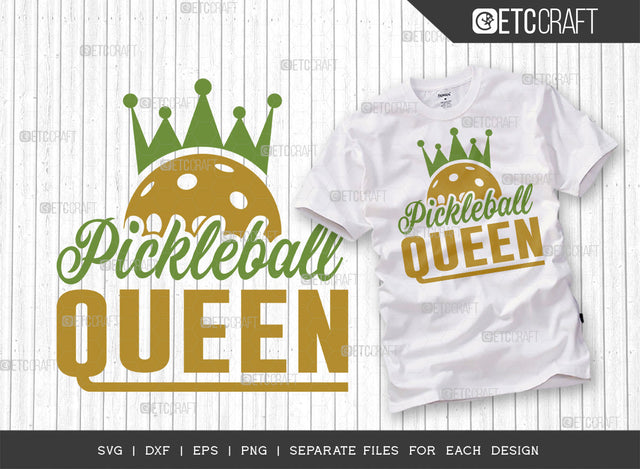 Pickleball Queen SVG Cut File, Pickleball Svg, Sports Svg, Pickleball Game Svg, Pickleball Tshirt Design, Pickleball Quotes, ETC T00214 SVG ETC Craft 