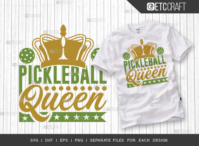 Pickleball Queen SVG Cut File, Pickleball Svg, Sports Svg, Pickleball Game Svg, Pickleball Tshirt Design, Pickleball Quotes, ETC T00214 SVG ETC Craft 