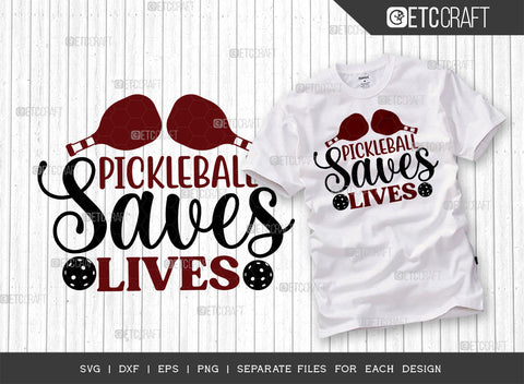 Pickleball Saves Lives SVG Bundle, Pickleball Svg, Sports Svg, Pickleball Game Svg, Pickleball Tshirt Design, Pickleball Quotes, ETC T00215 SVG ETC Craft 