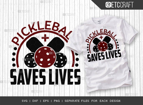 Pickleball Saves Lives SVG Bundle, Pickleball Svg, Sports Svg, Pickleball Game Svg, Pickleball Tshirt Design, Pickleball Quotes, ETC T00215 SVG ETC Craft 
