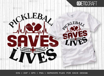 Pickleball Saves Lives SVG Cut File, Pickleball Svg, Sports Svg, Pickleball Game Svg, Pickleball Tshirt Design, Pickleball Quotes, ETC T00215 SVG ETC Craft 