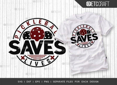 Pickleball Saves Lives SVG Cut File, Pickleball Svg, Sports Svg, Pickleball Game Svg, Pickleball Tshirt Design, Pickleball Quotes, ETC T00215 SVG ETC Craft 
