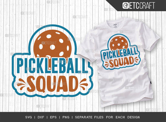 Pickleball Squad SVG Cut File, Pickleball Svg, Sports Svg, Pickleball Game Svg, Pickleball Tshirt Design, Pickleball Quotes, ETC T00196 SVG ETC Craft 